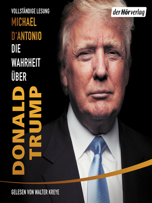 Title details for Die Wahrheit über Donald Trump by Michael D'Antonio - Available